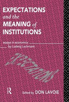 portada expectations and the meaning of institutions: essays in economics by ludwig m. lachmann (en Inglés)