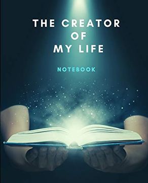 portada The Creator of my Life Notebook: Life Planner Journal, Quality 200 Pages, Photos Friendly (en Inglés)