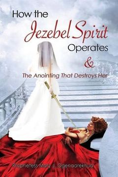 portada How the Jezebel Spirit Operates and The Anointing that Destroys Her