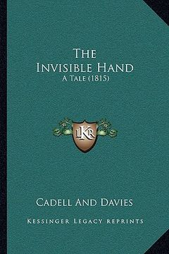portada the invisible hand the invisible hand: a tale (1815) a tale (1815) (in English)