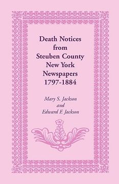 portada death notices from steuben county, new york newspapers, 1797-1884 (en Inglés)