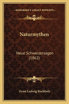 portada Naturmythen: Neue Schweizersagen (1862) (in German)