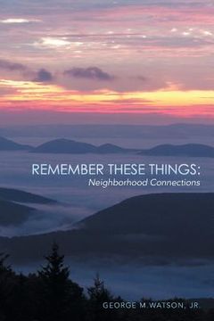 portada Remember These Things: Neighborhood Connections (en Inglés)
