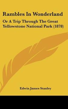 portada rambles in wonderland: or a trip through the great yellowstone national park (1878) (en Inglés)