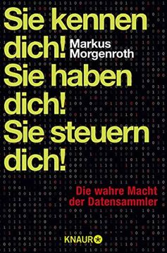 portada Sie Kennen Dich! Sie Haben Dich! Sie Steuern Dich! Die Wahre Macht der Datensammler (in German)
