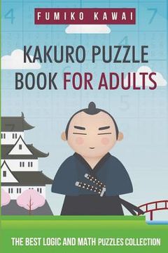 portada Kakuro Puzzle Book for Adults: The Best Logic and Math Puzzles Collection (Kakuro Large Print Puzzles)