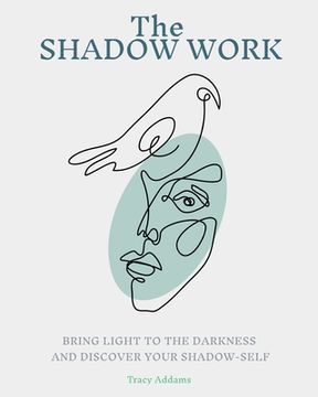 portada The SHADOW WORK: Bring Light to the Darkness and Discover Your Shadow Self (in English)