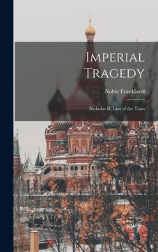 portada Imperial Tragedy; Nicholas II, Last of the Tsars (en Inglés)
