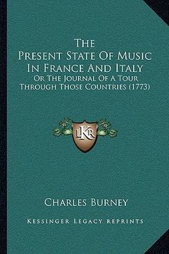 portada the present state of music in france and italy: or the journal of a tour through those countries (1773) (en Inglés)