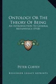 portada ontology or the theory of being: an introduction to general metaphysics (1918) (en Inglés)