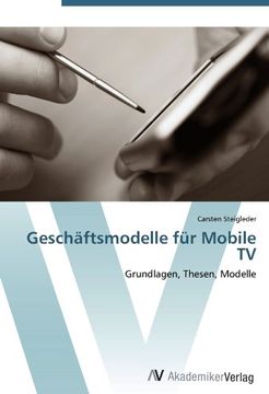 portada Geschäftsmodelle für Mobile TV: Grundlagen, Thesen, Modelle