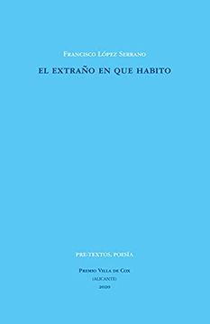 portada El Extraño en que Habito: 1706 (Poesía) (in Spanish)