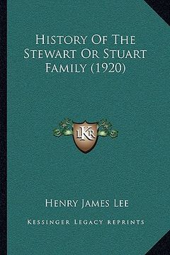 portada history of the stewart or stuart family (1920) (en Inglés)