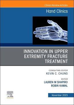 portada Innovation in Upper Extremity Fracture Treatment, an Issue of Hand Clinics (Volume 39-4) (The Clinics: Orthopedics, Volume 39-4)