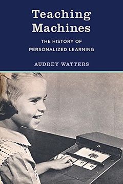 portada Teaching Machines: The History of Personalized Learning (en Inglés)