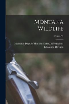 portada Montana Wildlife; 1958 APR (en Inglés)