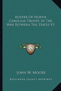 portada roster of north carolina troops in the war between the states v1 (en Inglés)