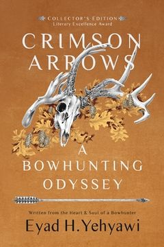 portada Crimson Arrows: A Bowhunting Odyssey (en Inglés)