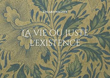 portada La vie ou Juste L'existence: Suis Satisfait (en Francés)