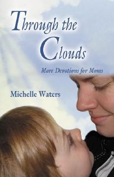 portada through the clouds: more devotions for moms (en Inglés)
