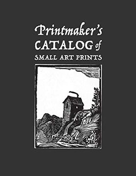portada Printmaker's Catalog of Small art Prints: An Artist's Record of Linocut, Woodblock, or art Prints Made With Other Media (en Inglés)