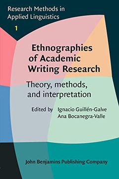portada Ethnographies of Academic Writing Research: Theory, Methods, and Interpretation: 1 (Research Methods in Applied Linguistics) (en Inglés)