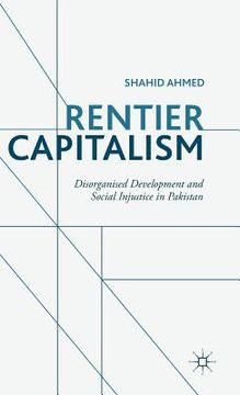 portada Rentier Capitalism: Disorganised Development and Social Injustice in Pakistan (en Inglés)