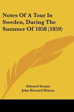 portada notes of a tour in sweden, during the summer of 1858 (1859) (in English)