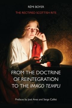 portada The Rectified Scottish Rite: From the Doctrine of Reintegration to the Imago Templi (in English)