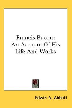 portada francis bacon: an account of his life and works (en Inglés)