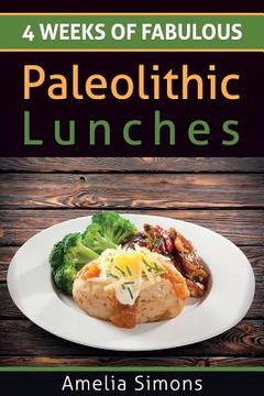 portada 4 Weeks of Fabulous Paleolithic Lunches (en Inglés)