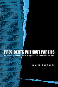 portada Presidents Without Parties: The Politics of Economic Reform in Argentina and Venezuela in the 1990S 