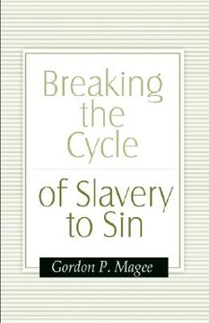 portada breaking the cycle of slavery to sin (en Inglés)