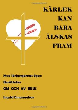 portada Kärlek kan bara älskas fram (Swedish Edition)