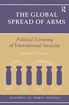 portada The Global Spread of Arms: Political Economy of International Security 