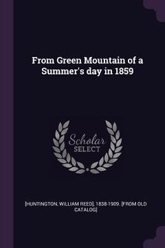 portada From Green Mountain of a Summer's day in 1859 (en Inglés)
