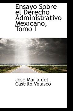 portada ensayo sobre el derecho administrativo mexicano, tomo i (en Inglés)