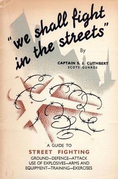 portada We Shall Fight in the Streets: Guide to Street Fighting (en Inglés)