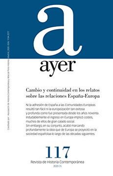 portada Cambio y Continuidad en los Relatos Sobre las Relaciones España-Europa: Ayer 117 (Revista Ayer)