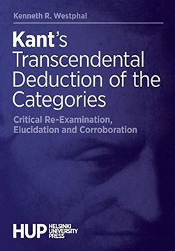 portada Kant'S Transcendental Deduction of the Categories: Critical Re-Examination, Elucidation, and Corroboration (in English)