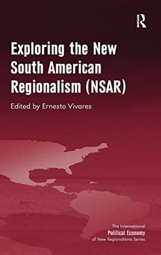 portada Exploring the new South American Regionalism (Nsar) (New Regionalisms Series) (in English)