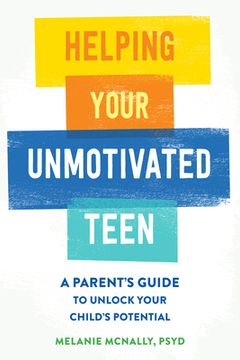 portada Helping Your Unmotivated Teen: A Parent's Guide to Unlock Your Child's Potential