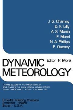 portada Dynamic Meteorology: Lectures Delivered at the Summer School of Space Physics of the Centre National d'Etudes Spatiales, Held at Lannion, F (en Inglés)