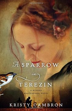 portada A Sparrow in Terezin (A Hidden Masterpiece Novel) (en Inglés)