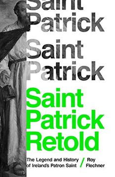portada Saint Patrick Retold: The Legend and History of Ireland's Patron Saint (in English)