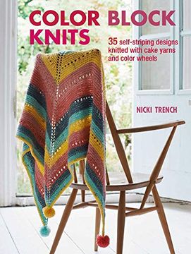 portada Color Block Knits: 35 Self-Striping Designs Knitted With Cake Yarns and Color Wheels 