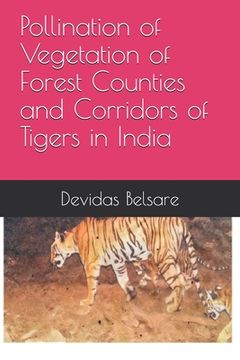 portada Pollination of Vegetation of Forest Counties and Corridors of Tigers in India (en Inglés)