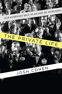 portada The Private Life: Our Everyday Self in an Age of Intrusion