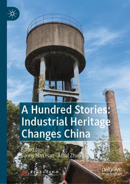 portada A Hundred Stories: Industrial Heritage Changes China (in English)