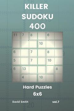 portada Killer Sudoku - 400 Hard Puzzles 6x6 Vol.7 (en Inglés)
